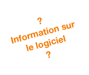 ? &#10;Information sur le logiciel&#10;?